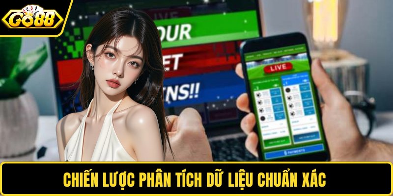 Chiến lược phân tích dữ liệu chuẩn xác