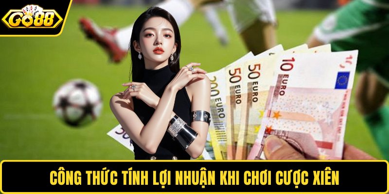Công thức tính lợi nhuận khi chơi cược xiên