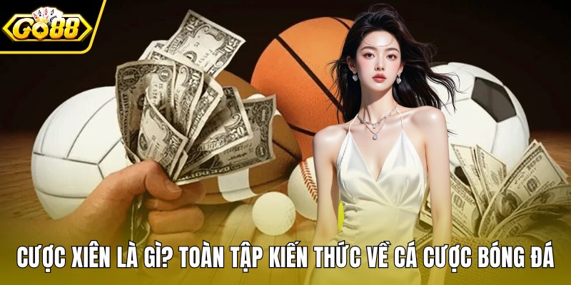 Cược xiên là gì