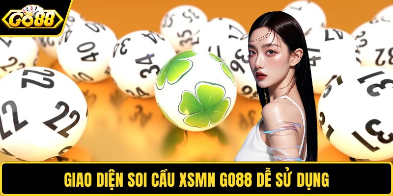 Giao diện soi cầu XSMN GO88 dễ sử dụng
