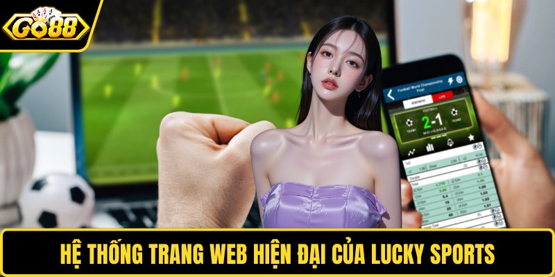 Hệ thống trang web hiện đại của Lucky Sports