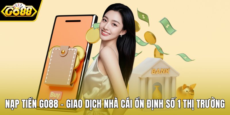 Nạp tiền GO88
