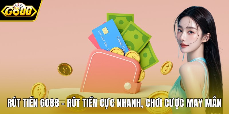 Rút tiền GO88