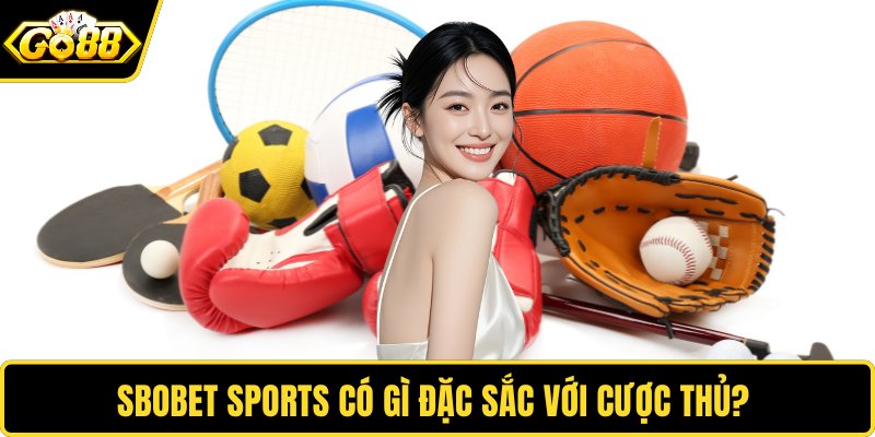 SBOBET Sports có gì đặc sắc với cược thủ?