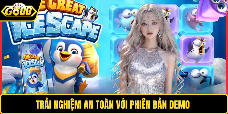 Trải nghiệm an toàn với phiên bản demo