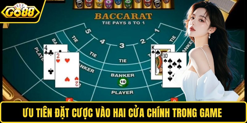 Ưu tiên đặt cược vào hai cửa chính trong game